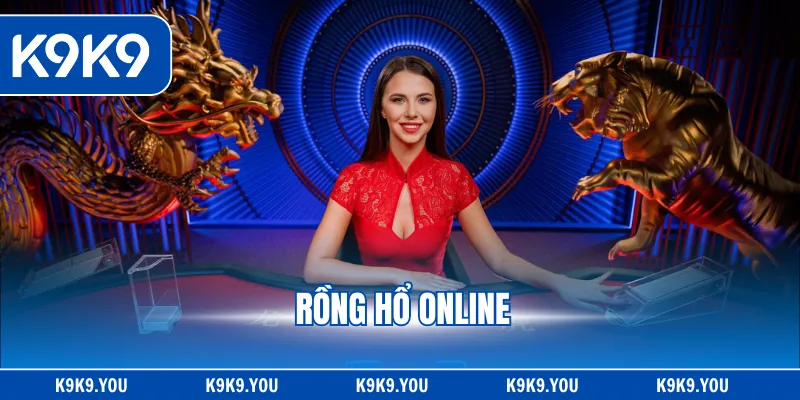 Rồng Hổ Online - Khám Phá Nhanh Luật Và Mẹo Chơi Hay